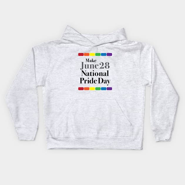 Make June 28 National Pride Day Kids Hoodie by Palomar Studio